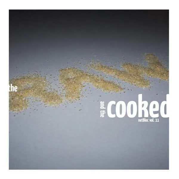 netBloc Vol. 11 Cover for “netBloc Volume 11 (The Raw and the Cooked)” by Various Artists