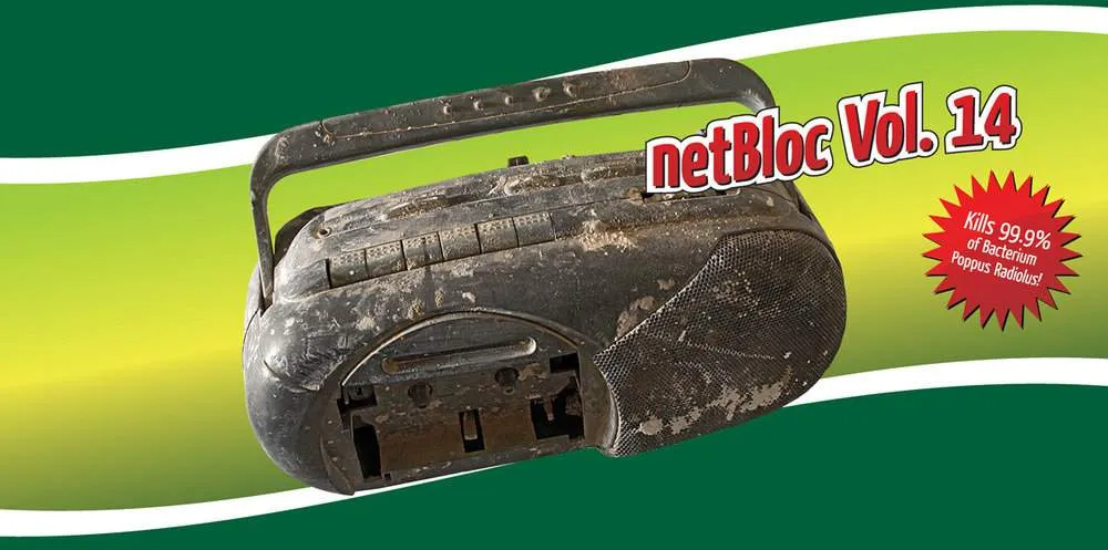netBloc Vol. 14 Insert for “netBloc Volume 14 (Kills 99.9% of Bacterium Poppus Radiolus!)” by Various Artists