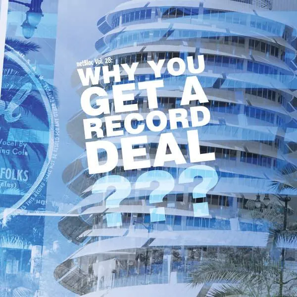 Album Cover for “netBloc Volume 28 (Why You Get A Record Deal?)” by Various Artists