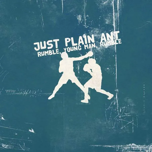 Album Cover for “Rumble, Young Man, Rumble” by Just Plain Ant
