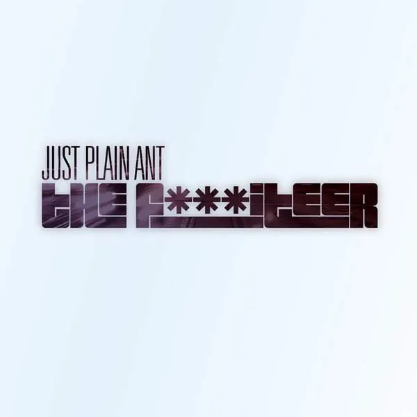 Album cover for “The F***iteer” by Just Plain Ant