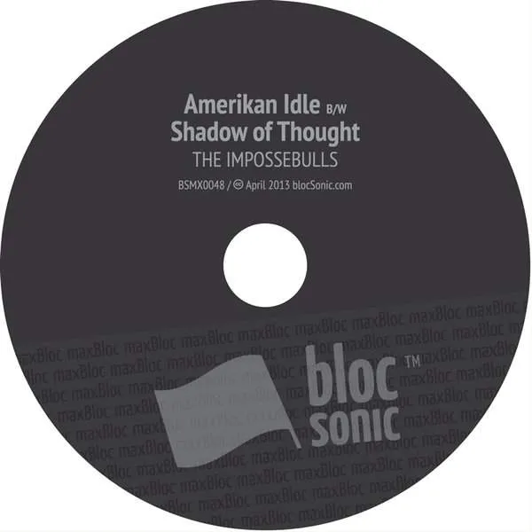 Album disc for “AmeriKan Idle B/W Shadow of Thought” by The Impossebulls