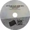 Album disc for “Up To You (3 Da Hard Way) (Featuring Cable)” by Deadly Combo