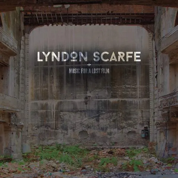 Album cover for “Music For A Lost Film” by Lyndon Scarfe