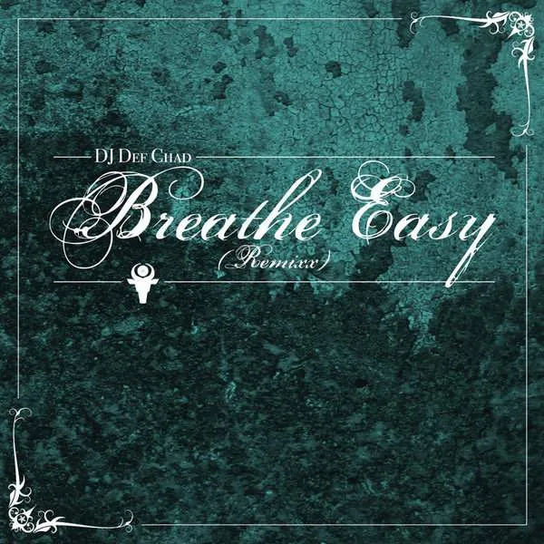 Album cover for “Breathe Easy (Remixx)” by DJ Def Chad