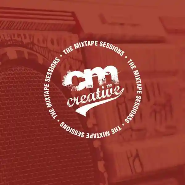 Album cover for “The Mixtape Sessions” by CM aka Creative