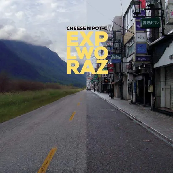 Album cover for “EXPLWORAZ” by Cheese N Pot-C