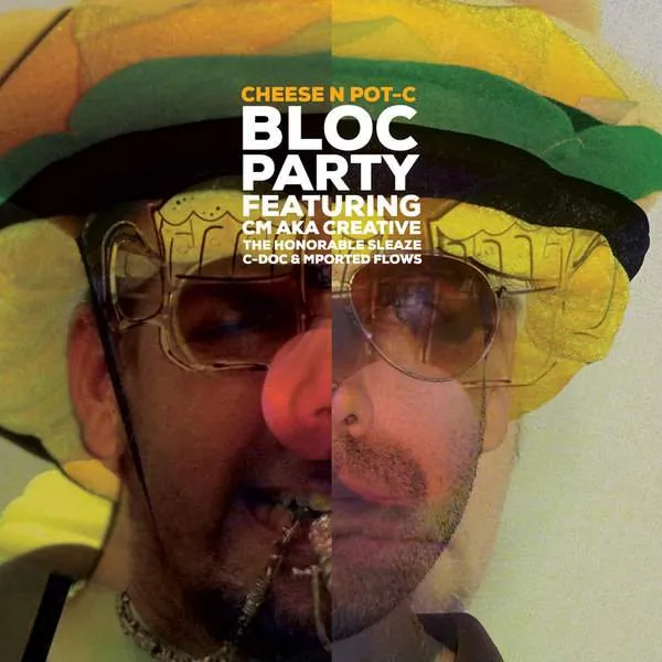 Album cover for “Bloc Party (Featuring CM aka Creative, The Honorable Sleaze, C-Doc & Mported Flows)” by Cheese N Pot-C