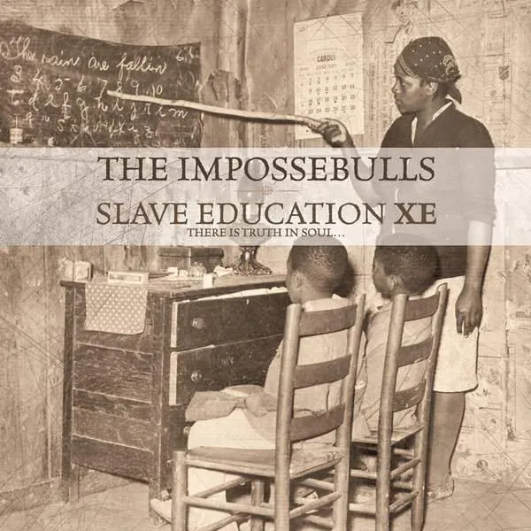 Album cover for “Slave Education XE” by The Impossebulls