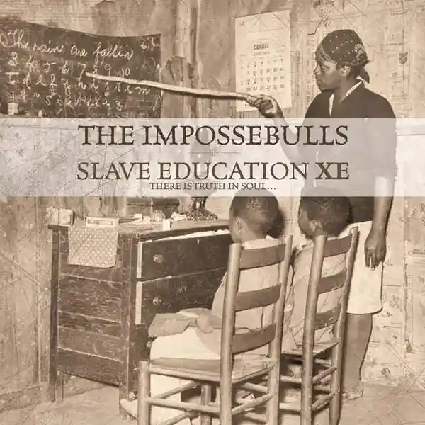 Album cover for “Slave Education XE” by The Impossebulls