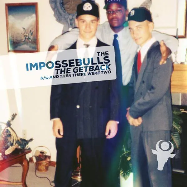 Album cover for “The GetBack b/w And Then There Were Two” by The Impossebulls