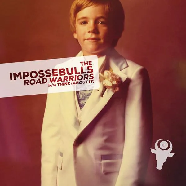 Album cover for “Road Warriors b/w Think (About It)” by The Impossebulls