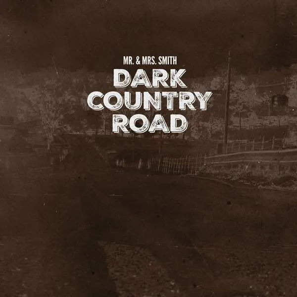 Album cover for “Dark Country Road” by Mr. &amp; Mrs. Smith