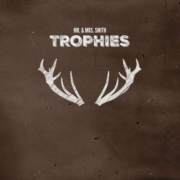 Album cover for “Trophies” by Mr. &amp; Mrs. Smith