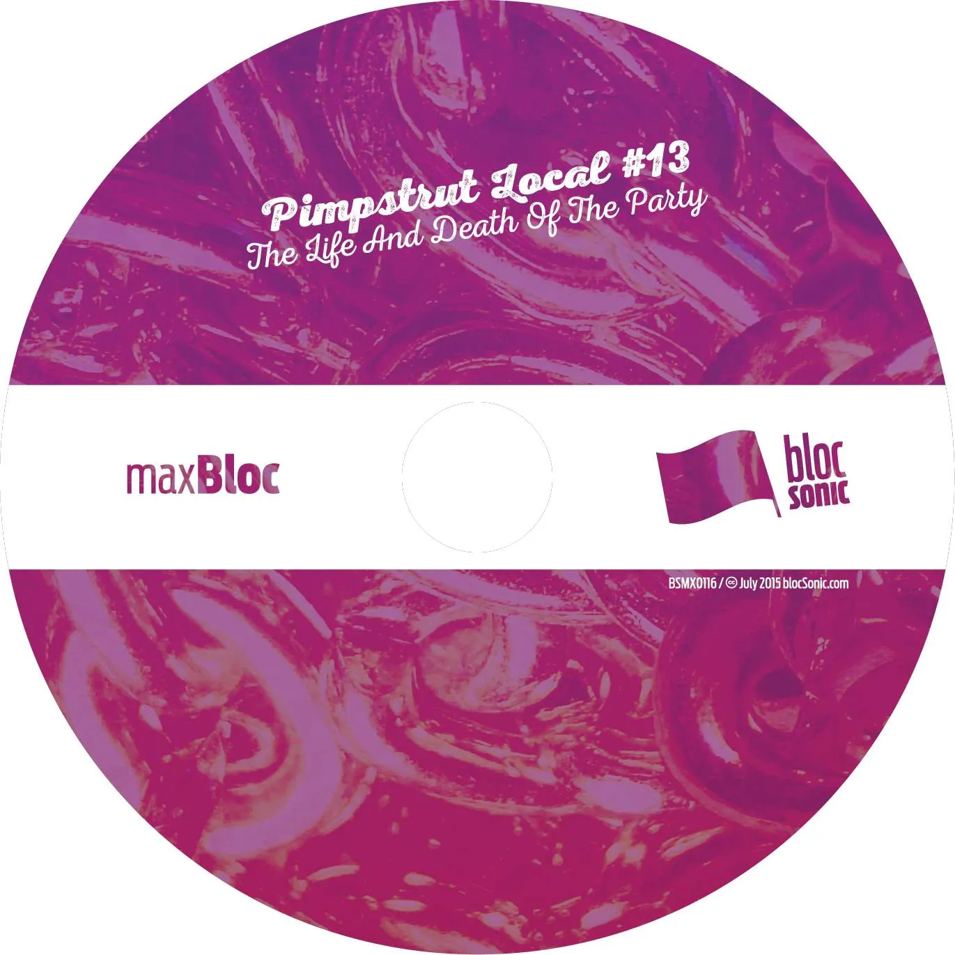 Album disc for “The Life And Death Of The Party” by Pimpstrut Local #13