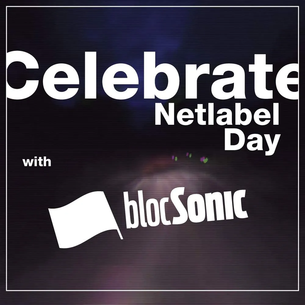 Celebrate Netlabel Day with blocSonic