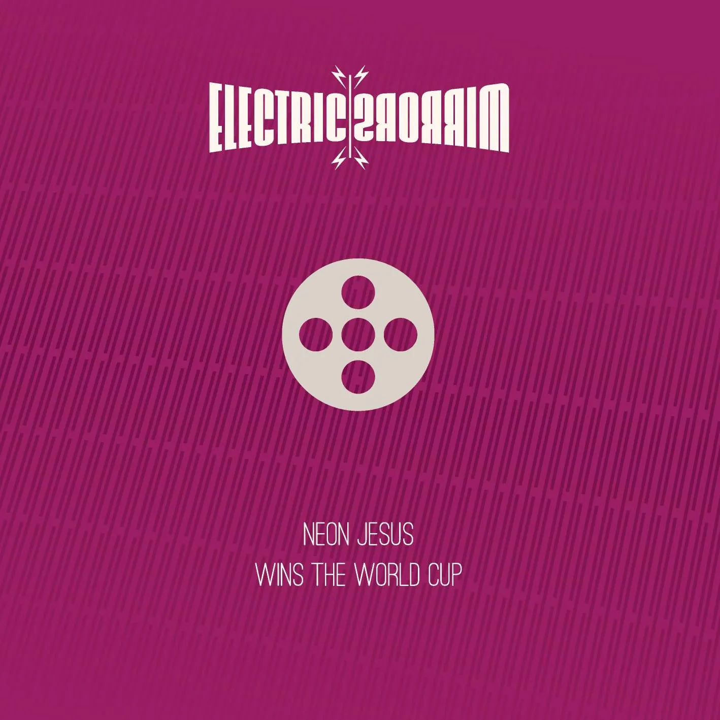 Album cover for “Neon Jesus Wins The World Cup” by Electric Mirrors