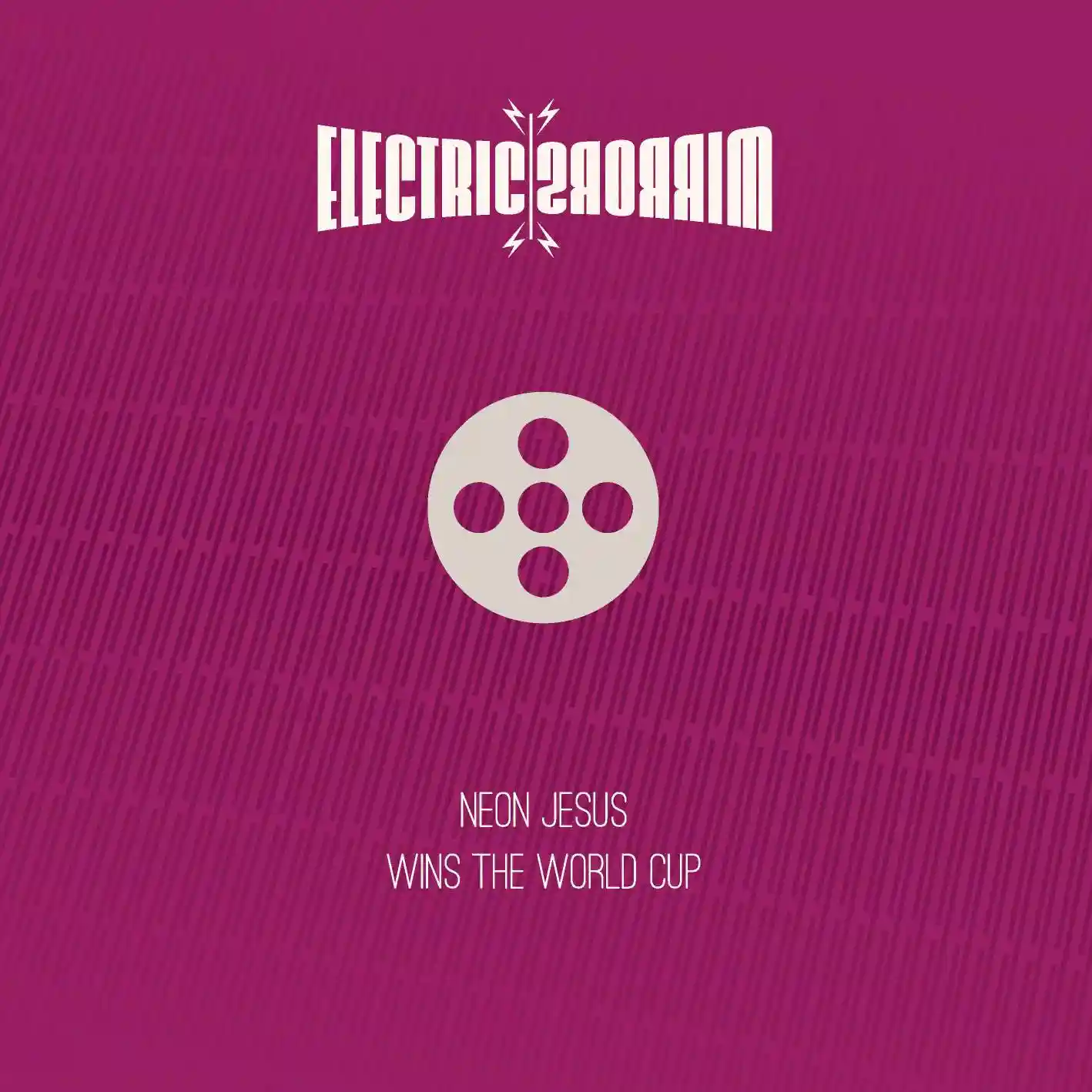 Album cover for “Neon Jesus Wins The World Cup” by Electric Mirrors