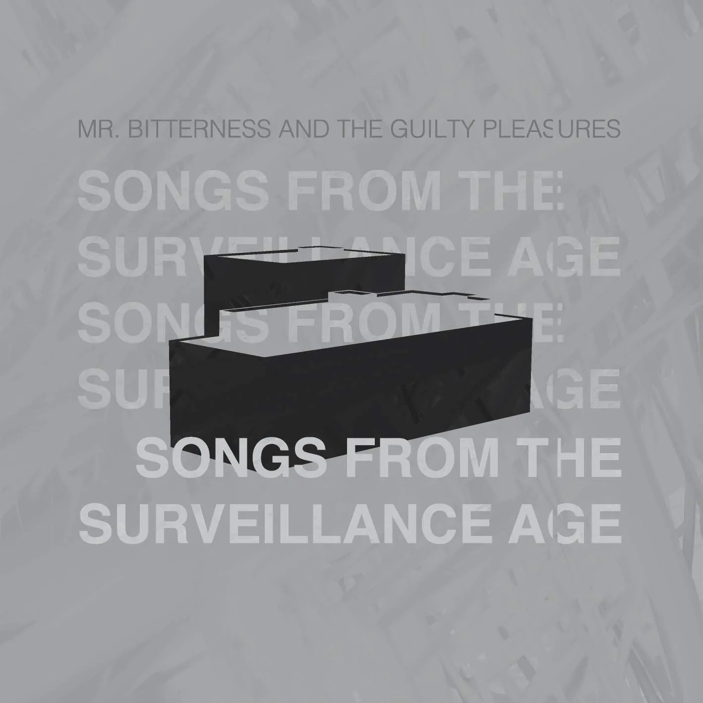 Album cover for “Songs From The Surveillance Age” by Mr. Bitterness And The Guilty Pleasures