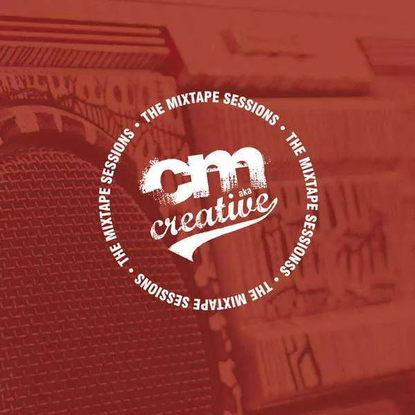 Cover of “The Mixtape Sessions” by CM aka Creative