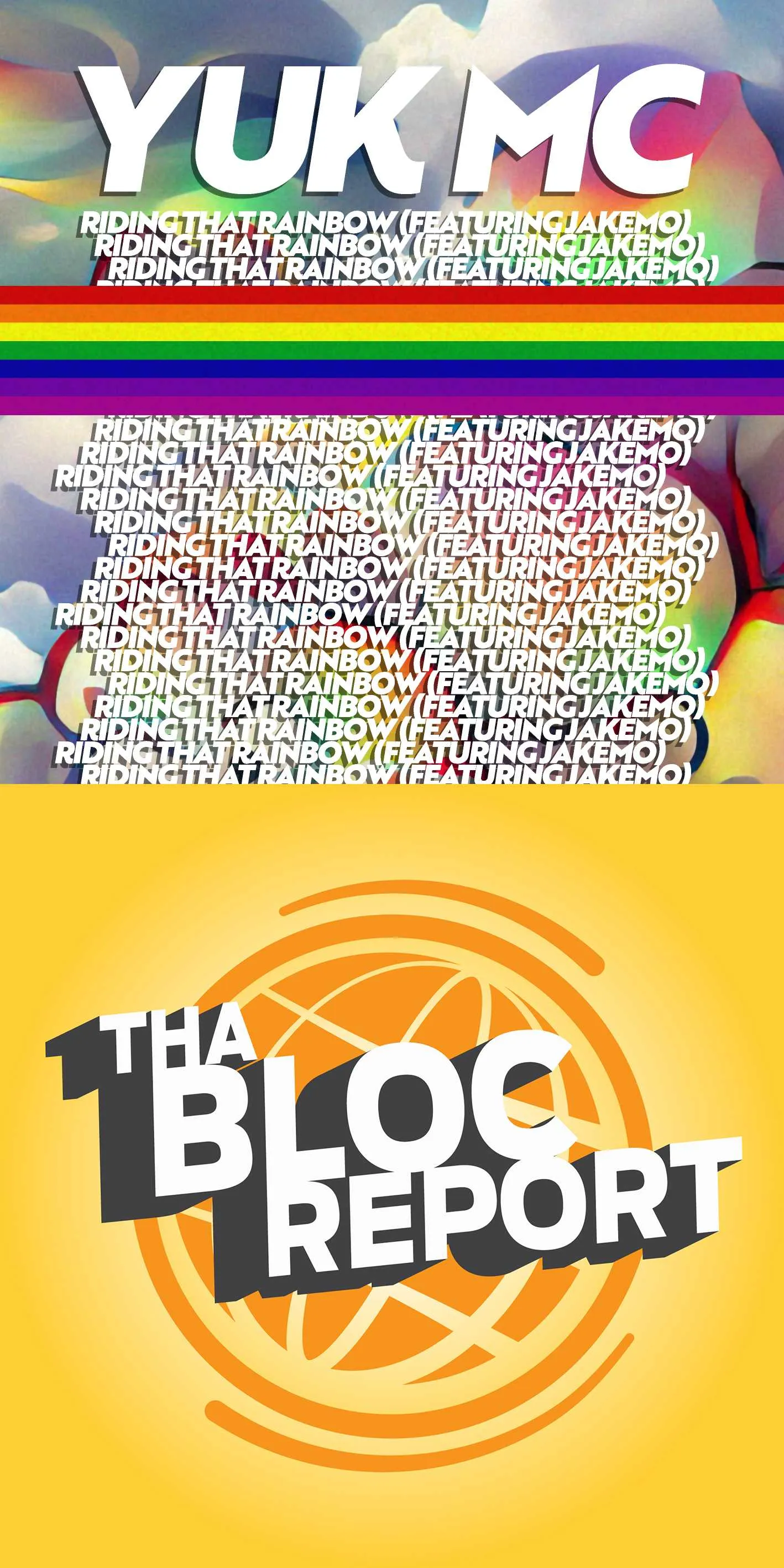 Cover images for “Riding That Rainbow (Featuring JakeMo)” by Yuk MC and Tha Bloc Report Episode 46
