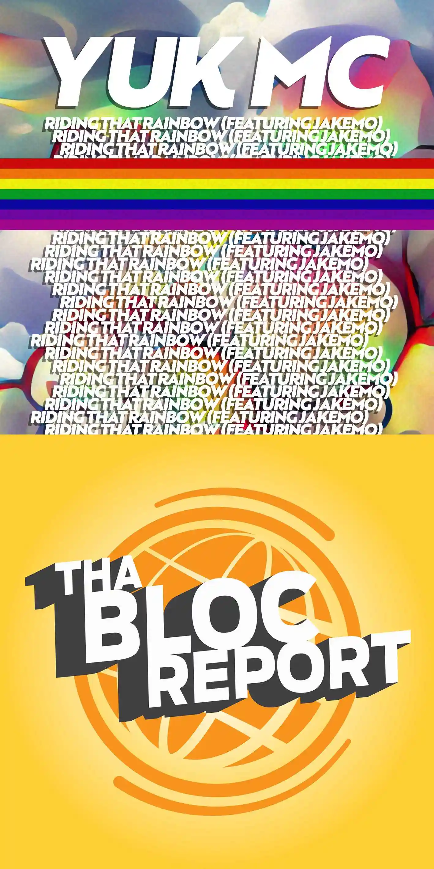 Cover images for “Riding That Rainbow (Featuring JakeMo)” by Yuk MC and Tha Bloc Report Episode 46