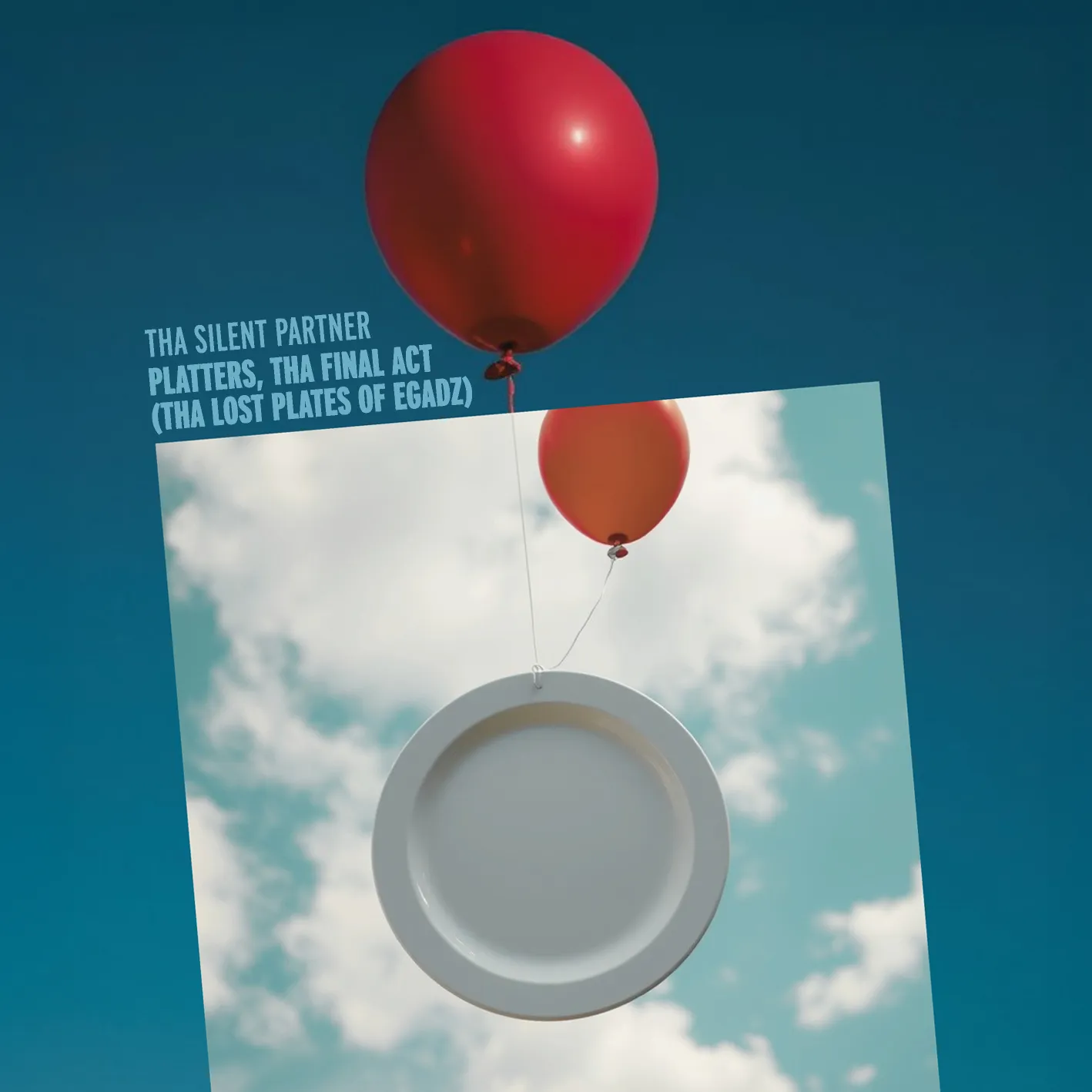 Cover art for “Platters, Tha Final Act (Tha Lost Plates Of Egadz)” by Tha Silent Partner