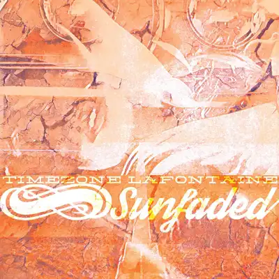 Cover of “Sunfaded” by Timezone Lafontaine
