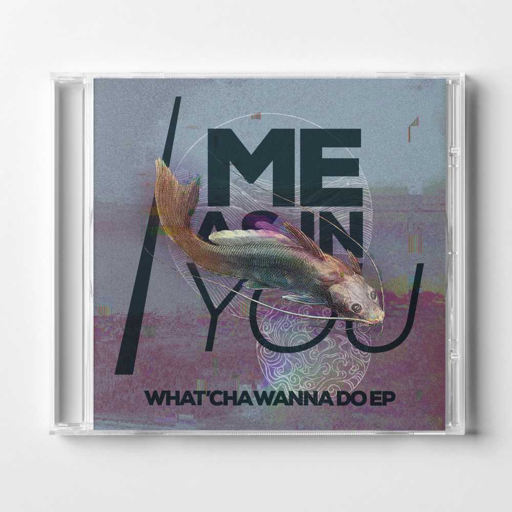 Image preview of “Me As In You - What’cha Wanna Do EP”